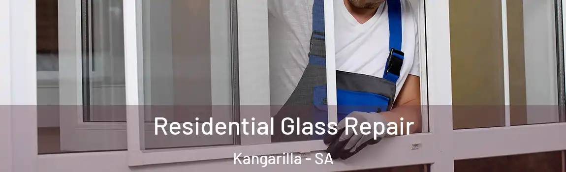 Residential Glass Repair Kangarilla - SA
