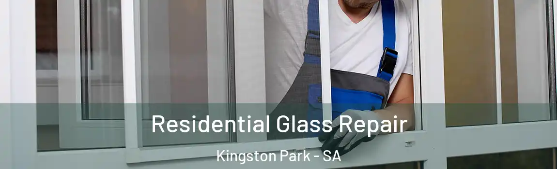 Residential Glass Repair Kingston Park - SA