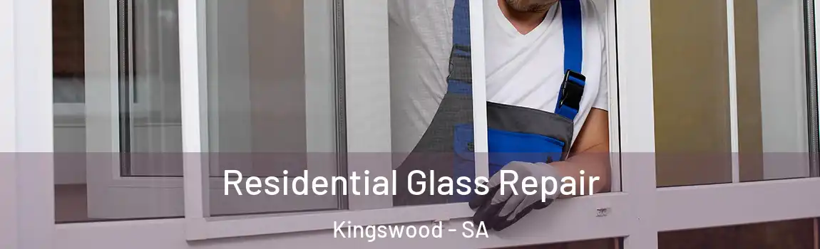  Residential Glass Repair Kingswood - SA