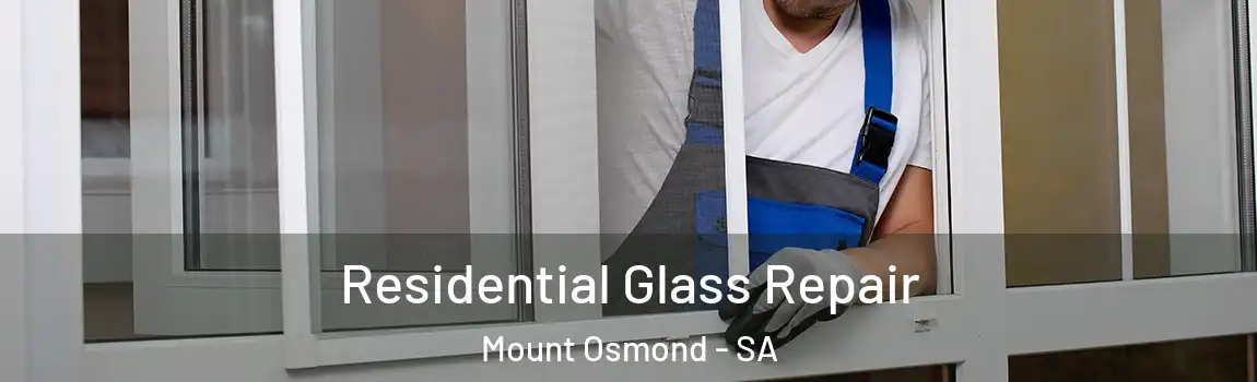 Residential Glass Repair Mount Osmond - SA