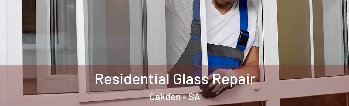 Residential Glass Repair Oakden - SA