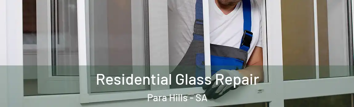Residential Glass Repair Para Hills - SA