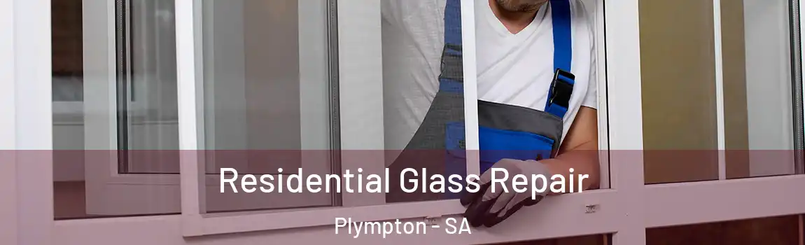  Residential Glass Repair Plympton - SA