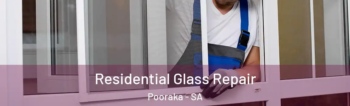 Residential Glass Repair Pooraka - SA