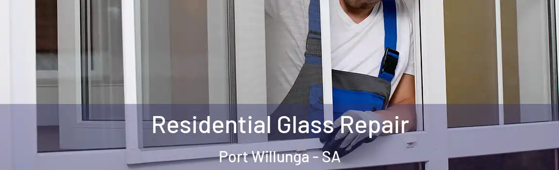 Residential Glass Repair Port Willunga - SA
