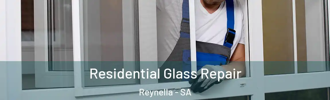  Residential Glass Repair Reynella - SA