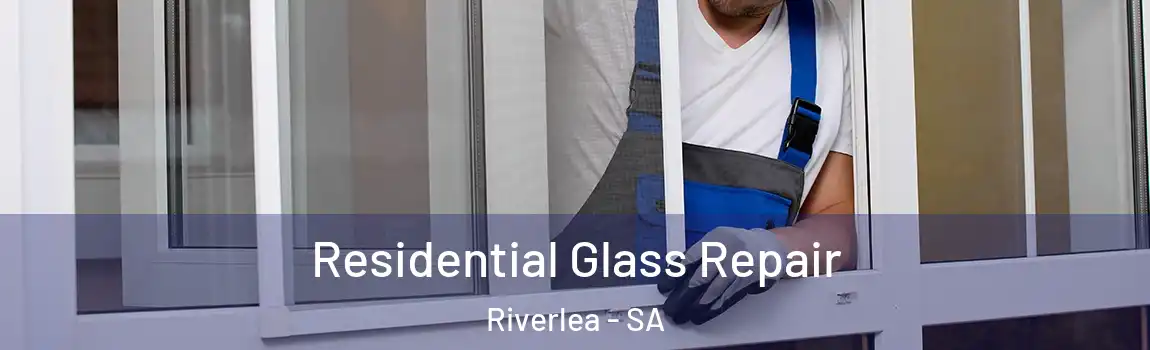Residential Glass Repair Riverlea - SA