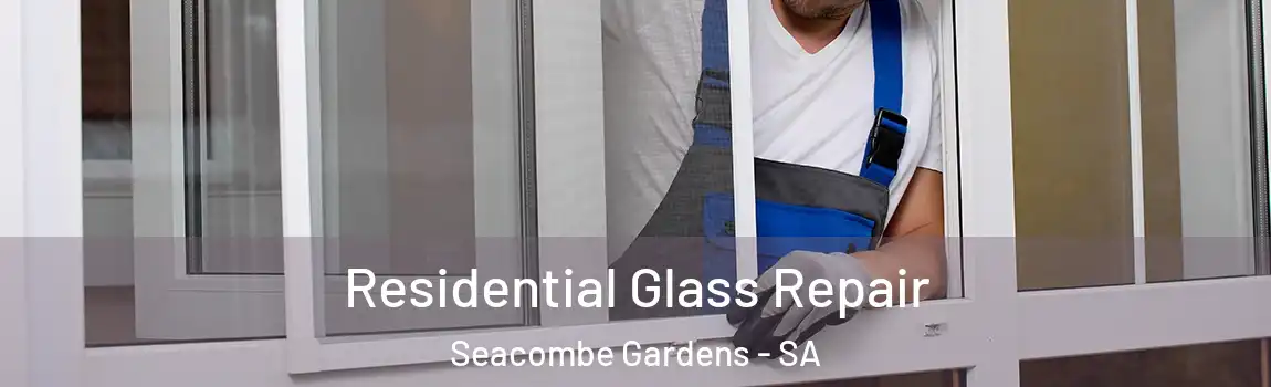 Residential Glass Repair Seacombe Gardens - SA