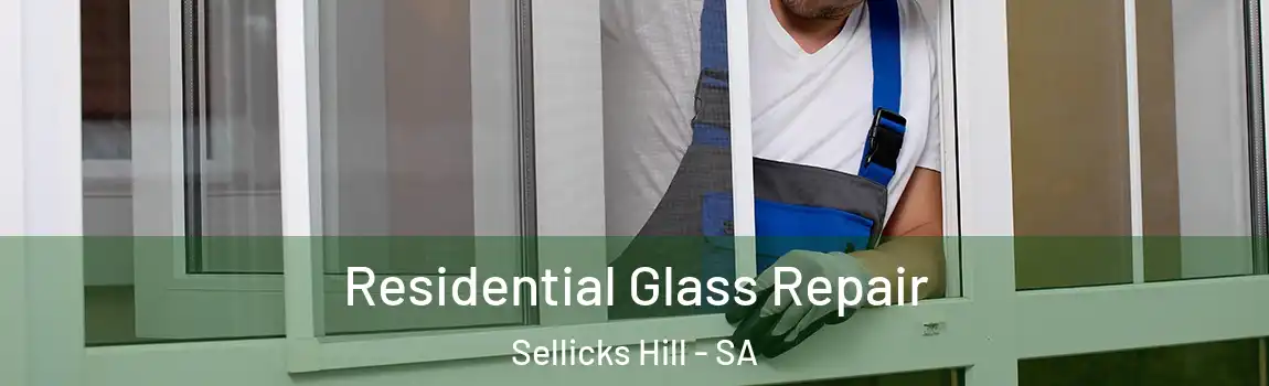  Residential Glass Repair Sellicks Hill - SA