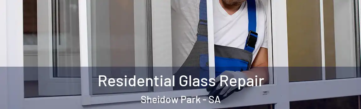 Residential Glass Repair Sheidow Park - SA