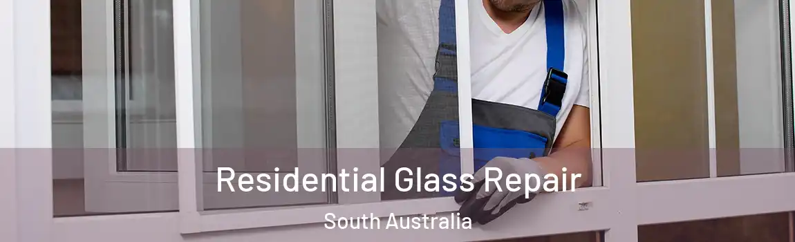 Residential Glass Repair South Australia