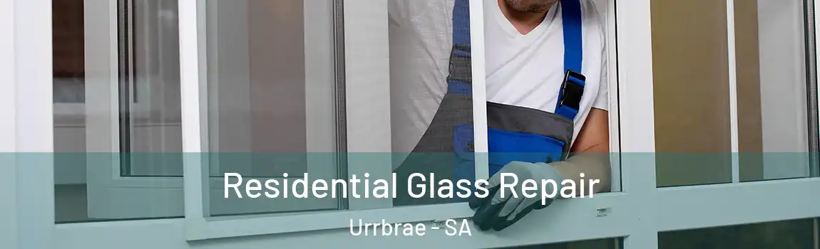 Residential Glass Repair Urrbrae - SA