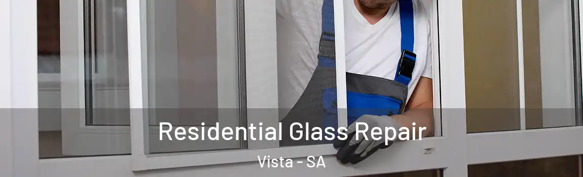 Residential Glass Repair Vista - SA