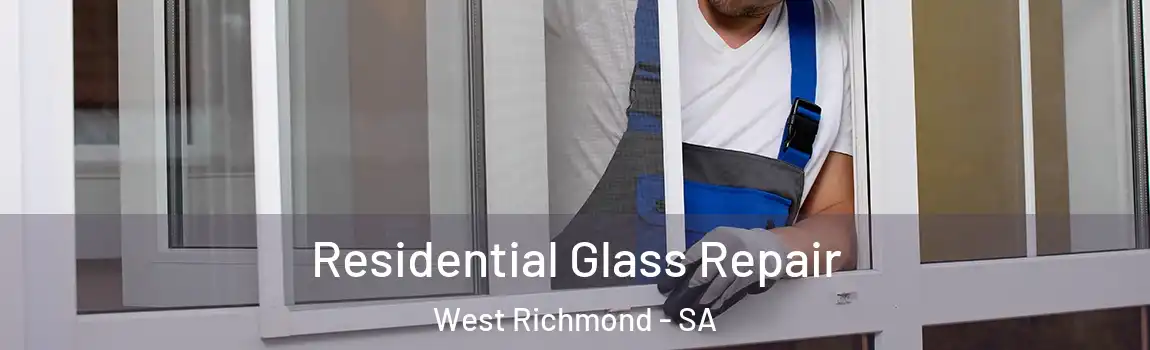  Residential Glass Repair West Richmond - SA
