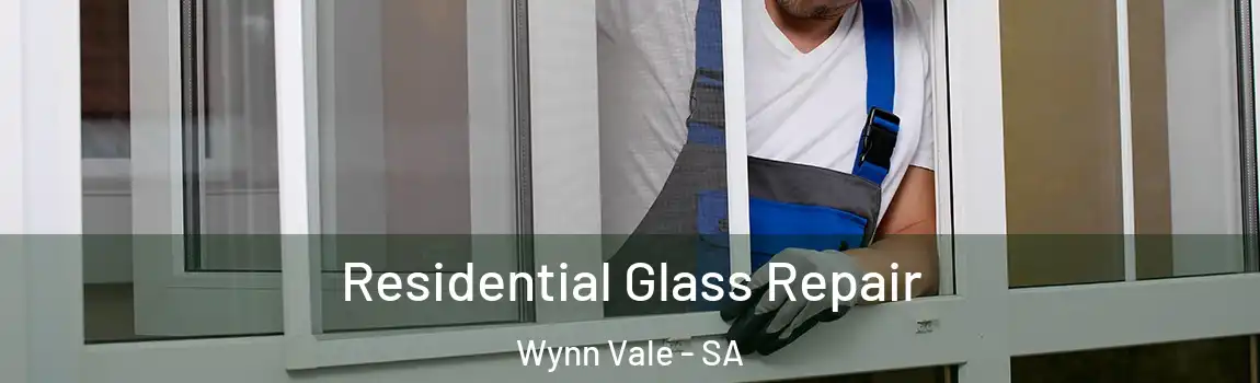 Residential Glass Repair Wynn Vale - SA