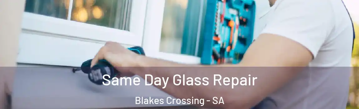  Same Day Glass Repair Blakes Crossing - SA