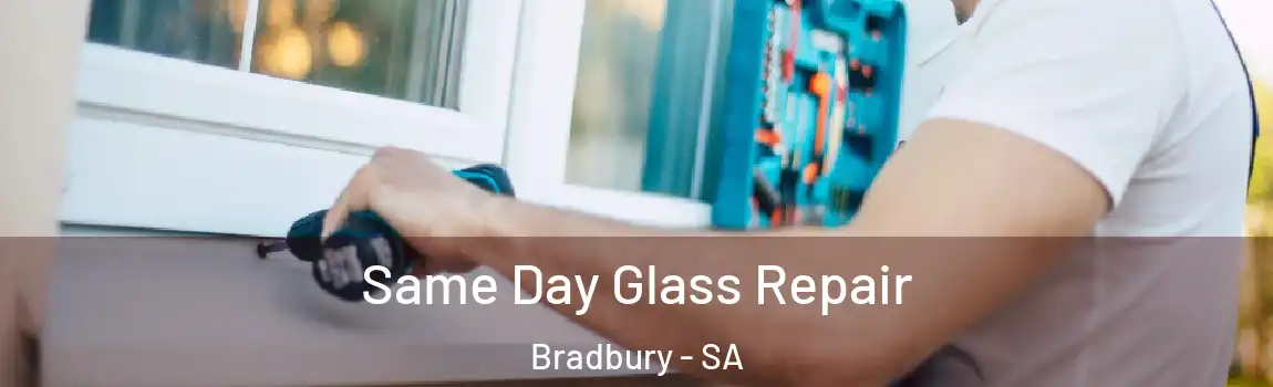  Same Day Glass Repair Bradbury - SA
