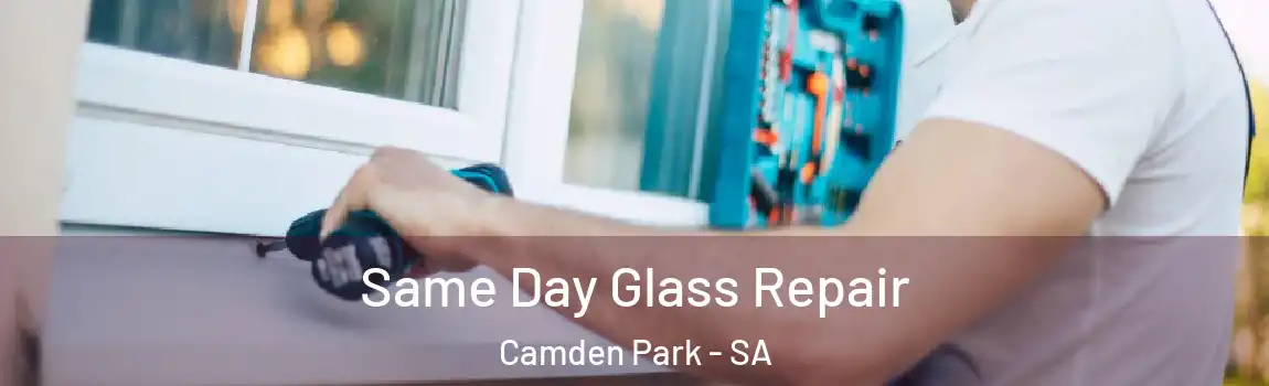  Same Day Glass Repair Camden Park - SA