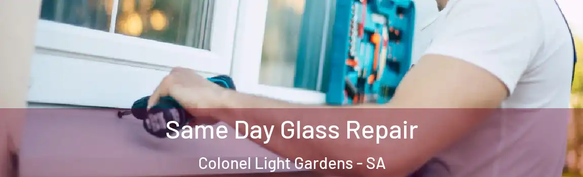 Same Day Glass Repair Colonel Light Gardens - SA