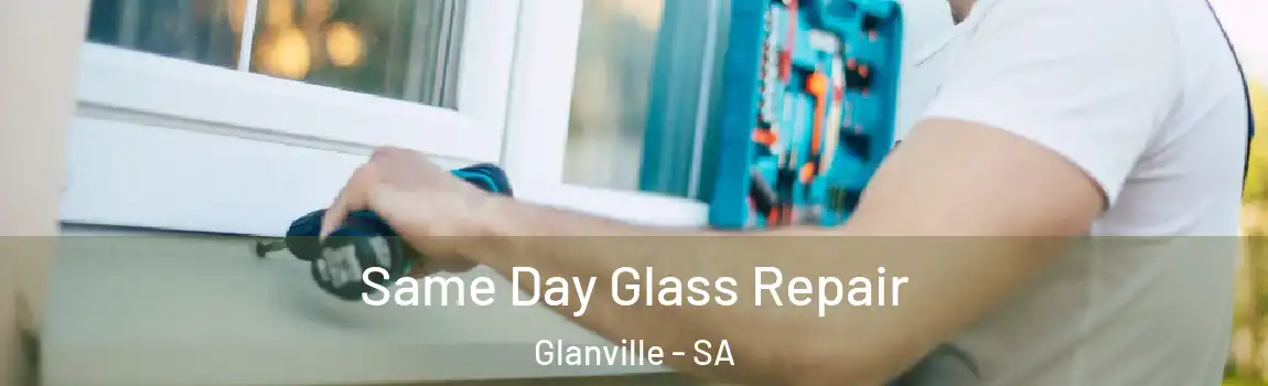 Same Day Glass Repair Glanville - SA