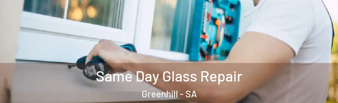  Same Day Glass Repair Greenhill - SA