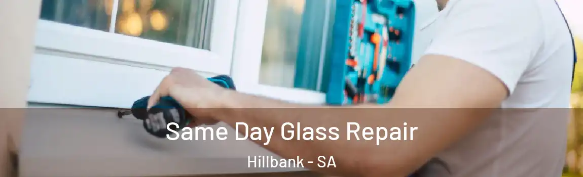  Same Day Glass Repair Hillbank - SA
