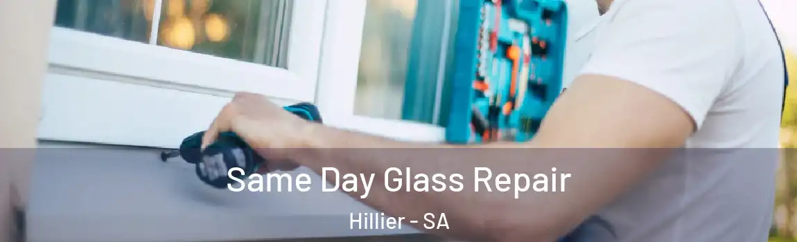 Same Day Glass Repair Hillier - SA