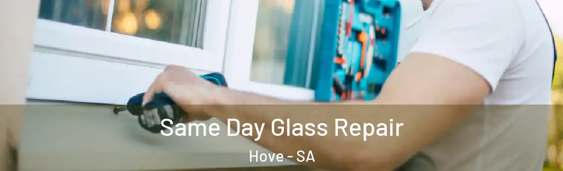 Same Day Glass Repair Hove - SA