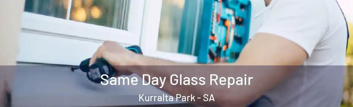 Same Day Glass Repair Kurralta Park - SA