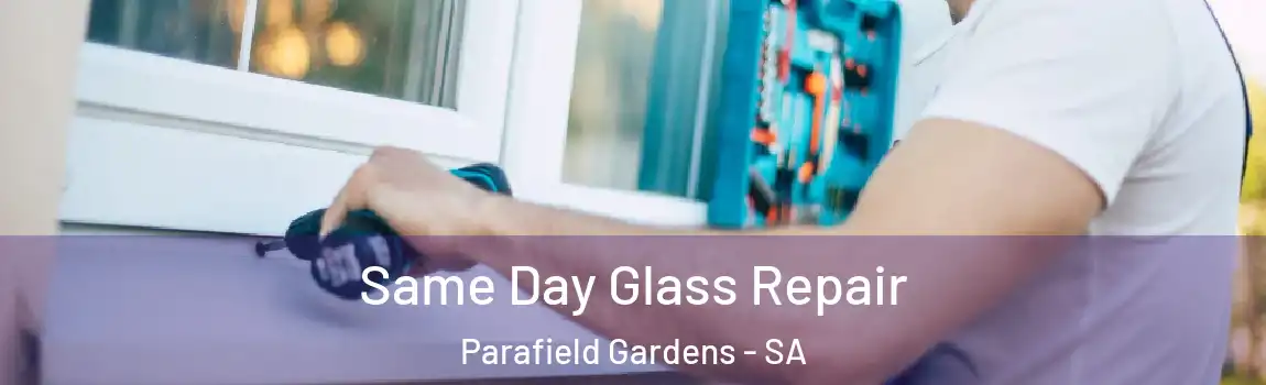 Same Day Glass Repair Parafield Gardens - SA