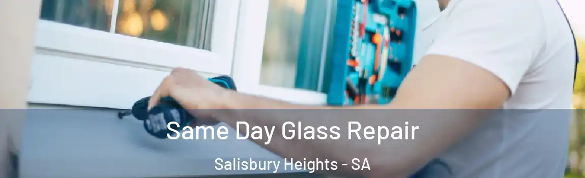  Same Day Glass Repair Salisbury Heights - SA