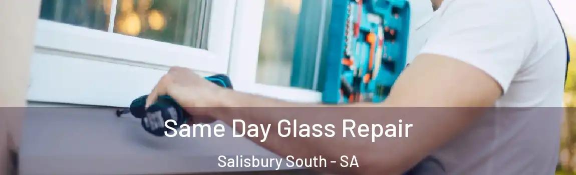 Same Day Glass Repair Salisbury South - SA
