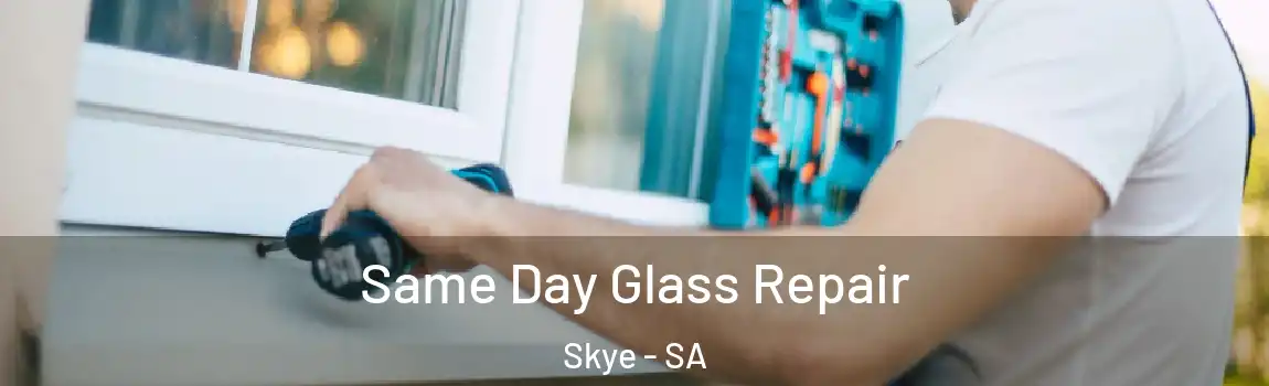 Same Day Glass Repair Skye - SA