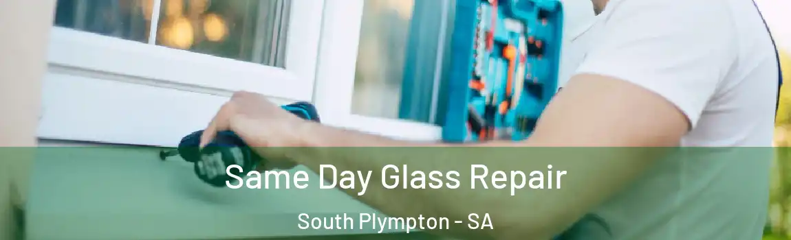 Same Day Glass Repair South Plympton - SA