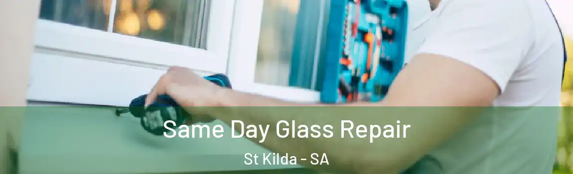 Same Day Glass Repair St Kilda - SA