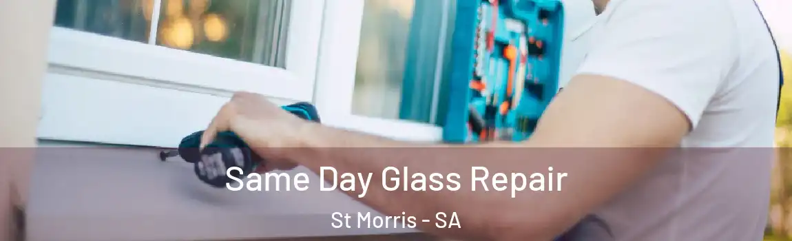 Same Day Glass Repair St Morris - SA