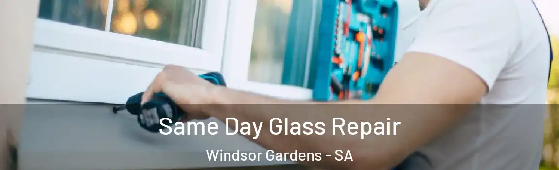  Same Day Glass Repair Windsor Gardens - SA