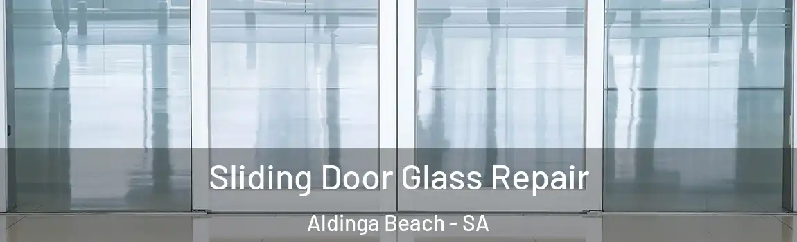 Sliding Door Glass Repair Aldinga Beach - SA