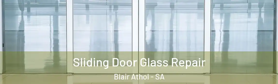 Sliding Door Glass Repair Blair Athol - SA