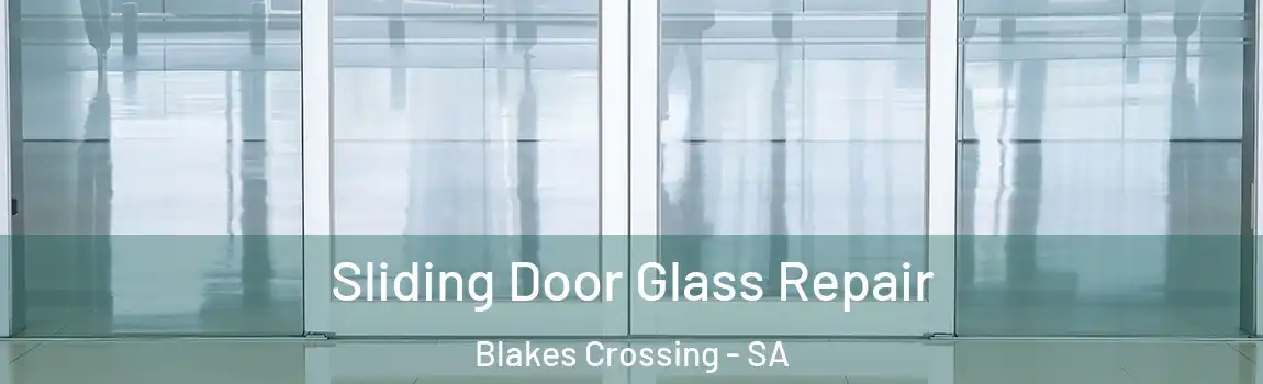 Sliding Door Glass Repair Blakes Crossing - SA