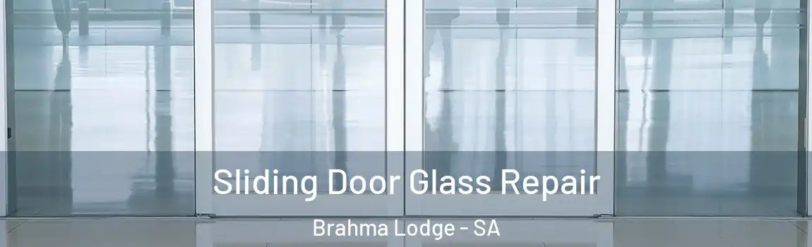 Sliding Door Glass Repair Brahma Lodge - SA