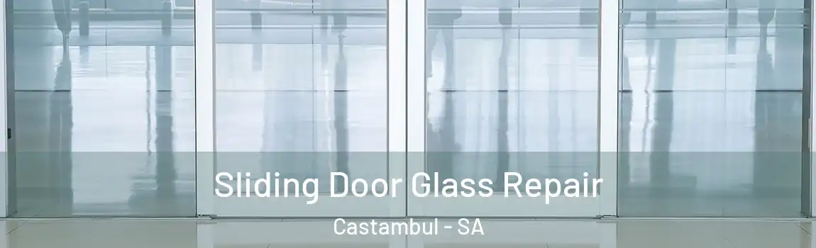  Sliding Door Glass Repair Castambul - SA