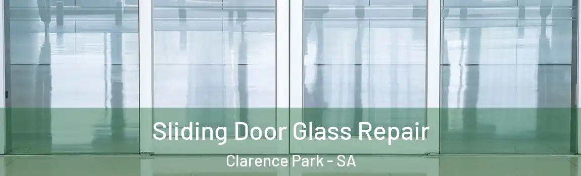 Sliding Door Glass Repair Clarence Park - SA