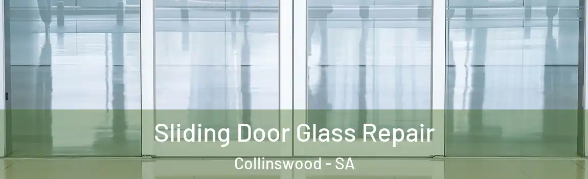  Sliding Door Glass Repair Collinswood - SA