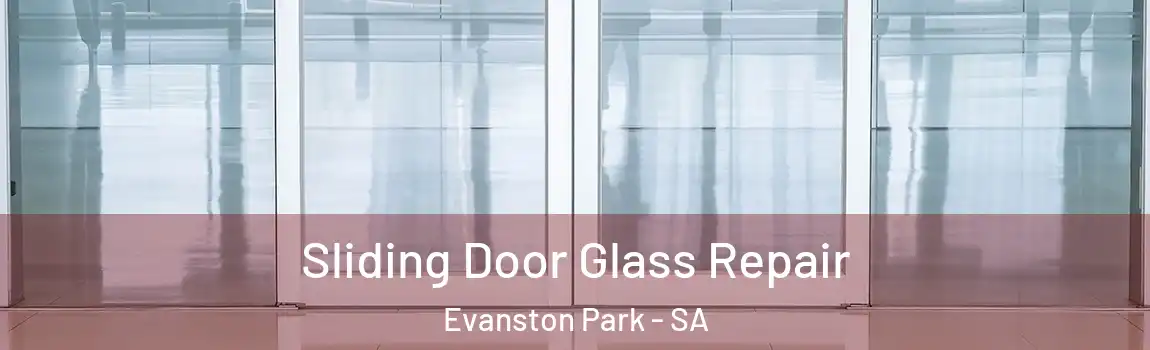 Sliding Door Glass Repair Evanston Park - SA