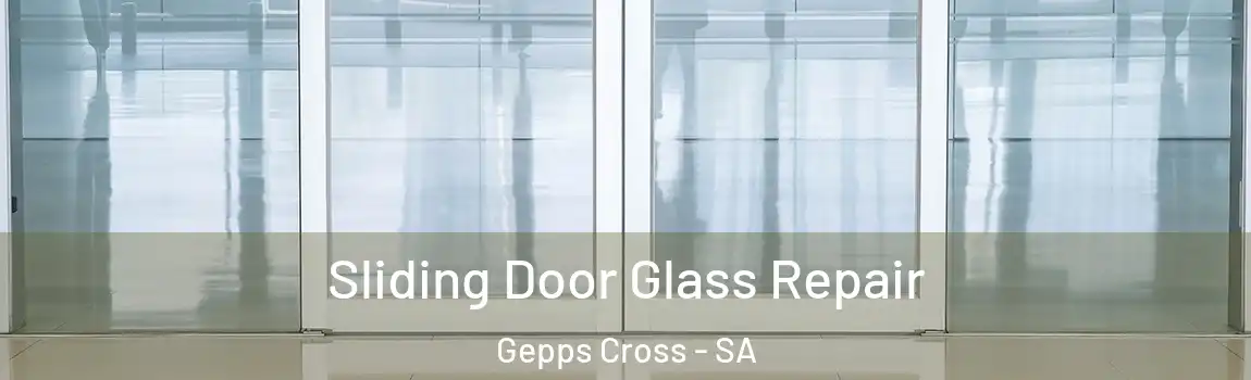 Sliding Door Glass Repair Gepps Cross - SA