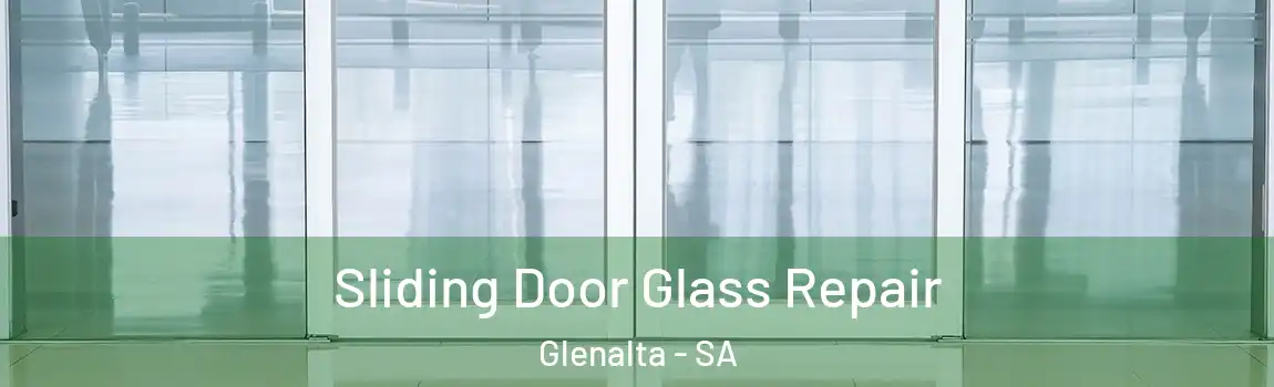 Sliding Door Glass Repair Glenalta - SA