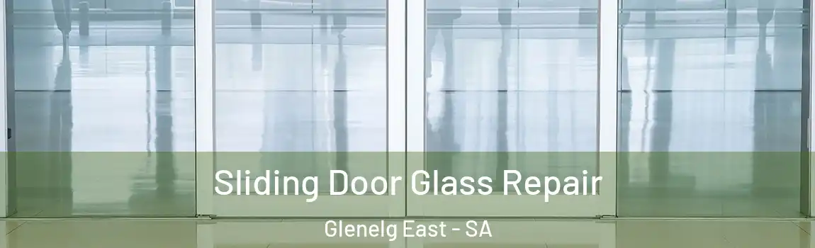 Sliding Door Glass Repair Glenelg East - SA