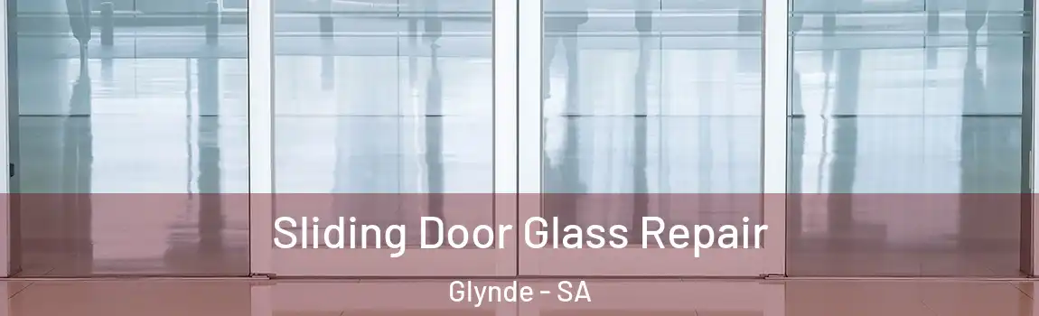 Sliding Door Glass Repair Glynde - SA