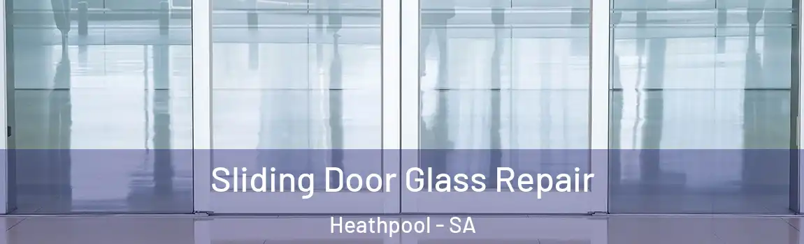  Sliding Door Glass Repair Heathpool - SA